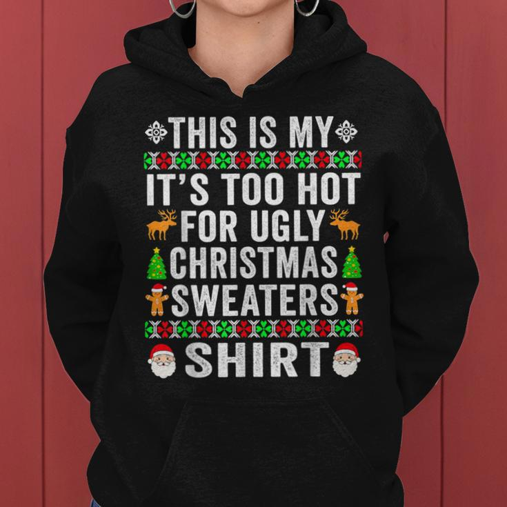 This Is My It's Too Hot For Ugly Christmas Sweater Women Hoodie