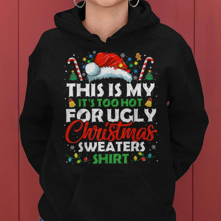 This Is My It's Too Hot For Ugly Christmas Sweaters Women Hoodie
