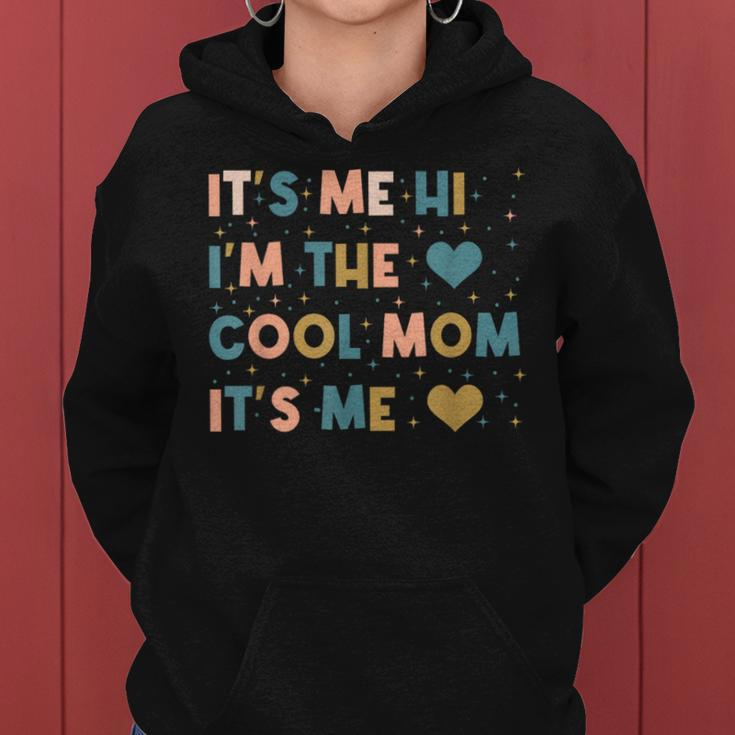 Its Me Hi Im The Cool Mom Its Me Mothers Day Gifts For Mom Funny Gifts Women Hoodie