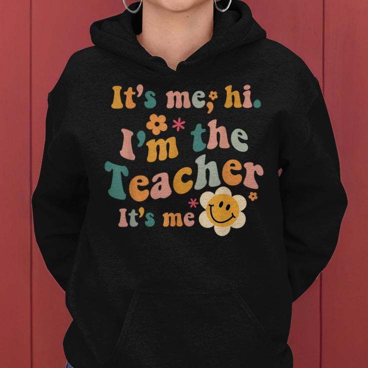 Its Me Hi Im The Teacher Its Me Funny Quotes Teacher Women Hoodie