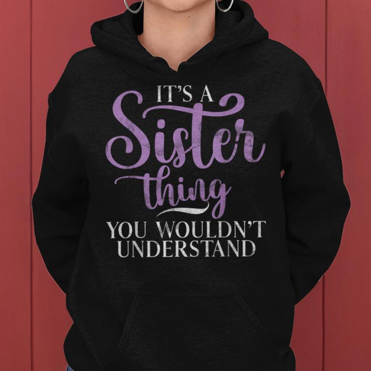 Its A Sister Thing You Wouldnt Understand Sister Women Hoodie
