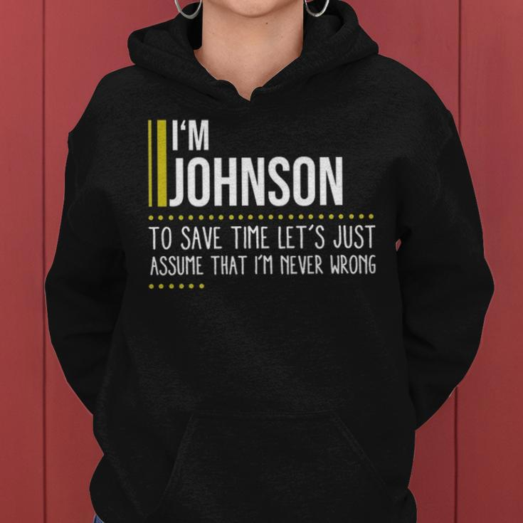 Johnson Name Gift Im Johnson Im Never Wrong Women Hoodie