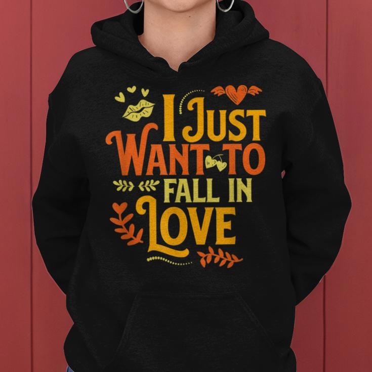 I Just Want To Fall In Love Autumn Fall Women Hoodie