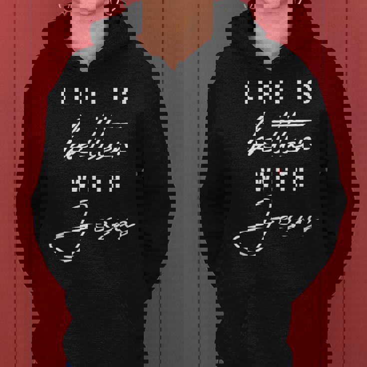 Life Is Better With Jesus Christ Cool Christians Women Hoodie