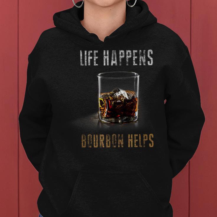 Life Happens Bourbon Helps Whiskey For Scotch Lovers Women Hoodie