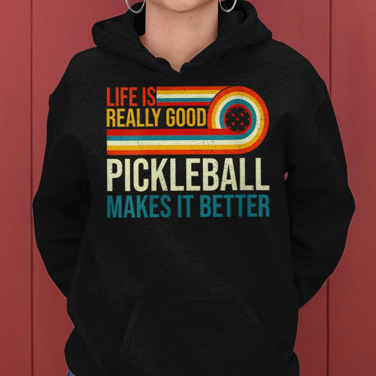 Life Is Really Good Pickleball Makes It Better Racket Player Women Hoodie