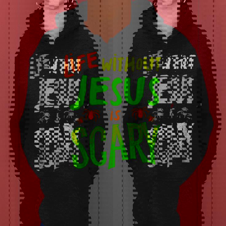 Life Without Jesus Is Scary Fall Christian Halloween Christian Halloween Women Hoodie