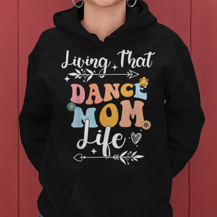 Living That Dance Mom Life Mothers Day Dancing Women Hoodie