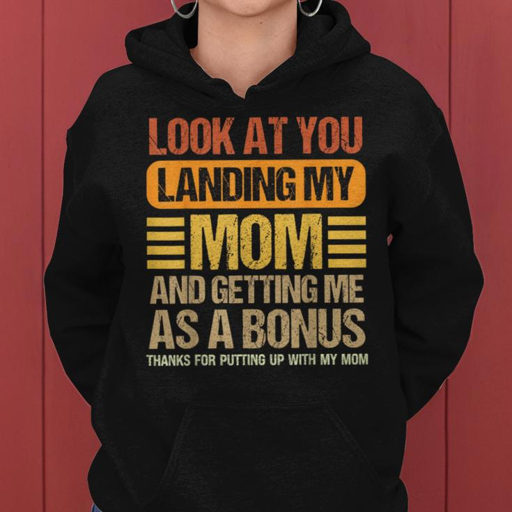 Look At You Landing My Mom And Getting Me As A Bonus Women Hoodie