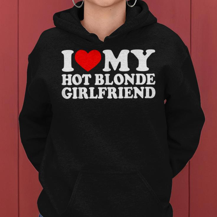 I Love My Hot Blonde Girlfriend I Heart My Blonde Hot Gf Women Hoodie