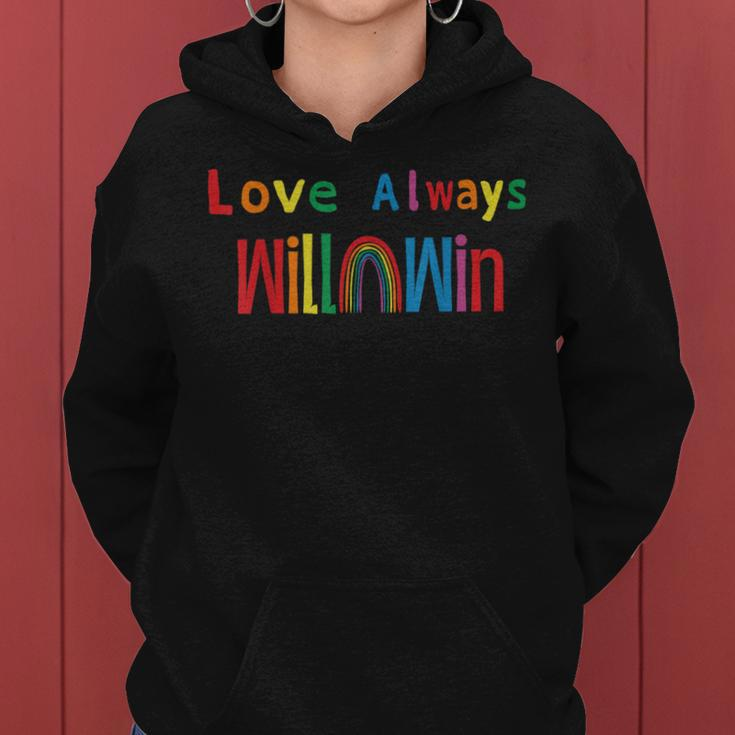 Love Will Always Win Rainbow Lgbt Gay Pride Pride Month Funny Designs Funny Gifts Women Hoodie