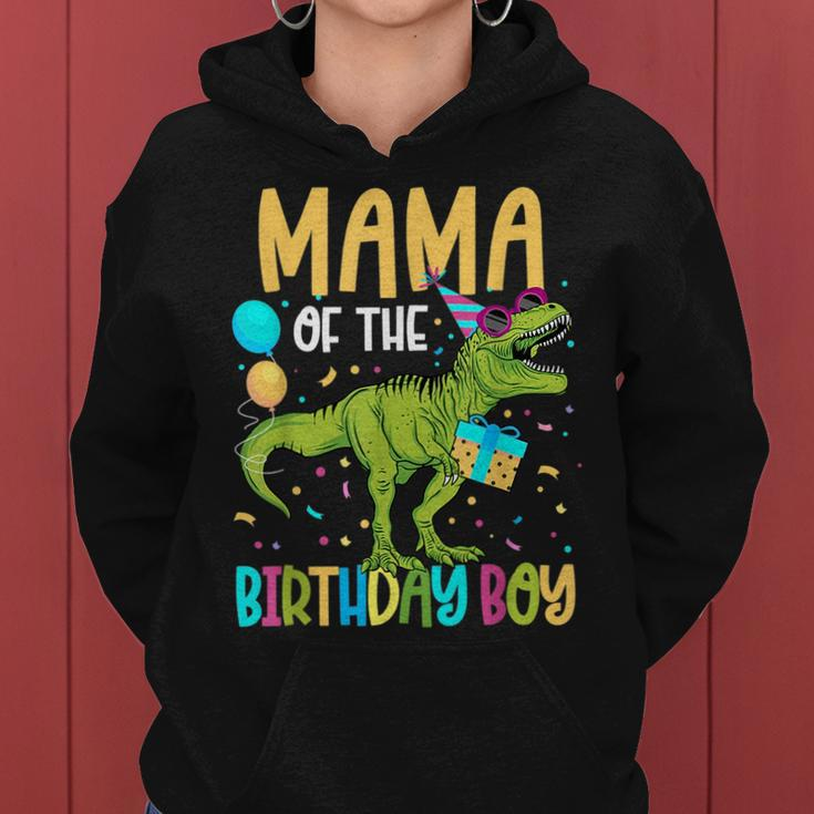 Mama Of The Birthday Boy Family Matching Dinosaur Squad Gifts For Mama Funny Gifts Women Hoodie