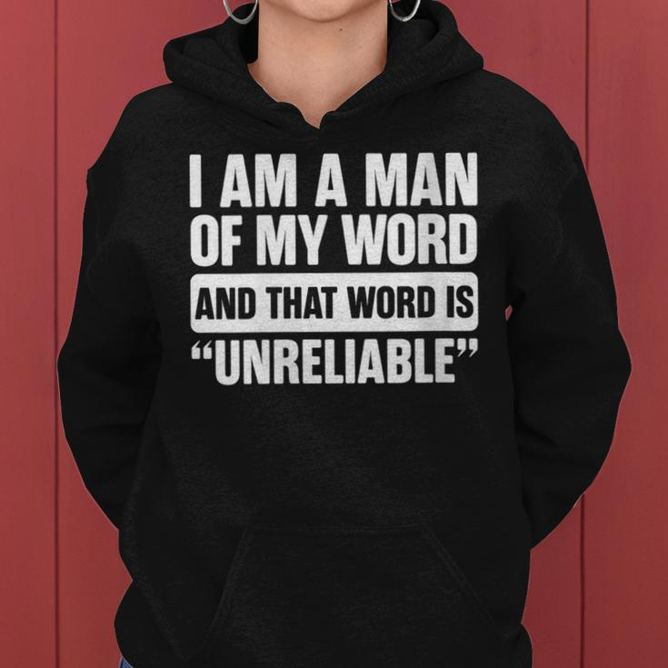 I Am A Man Of My Word Unreliable Sarcastic Quote Lazy Women Hoodie