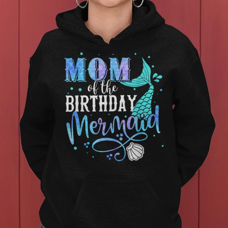 Mom Of The Birthday Mermaid Family Matching Party Squad Women Hoodie