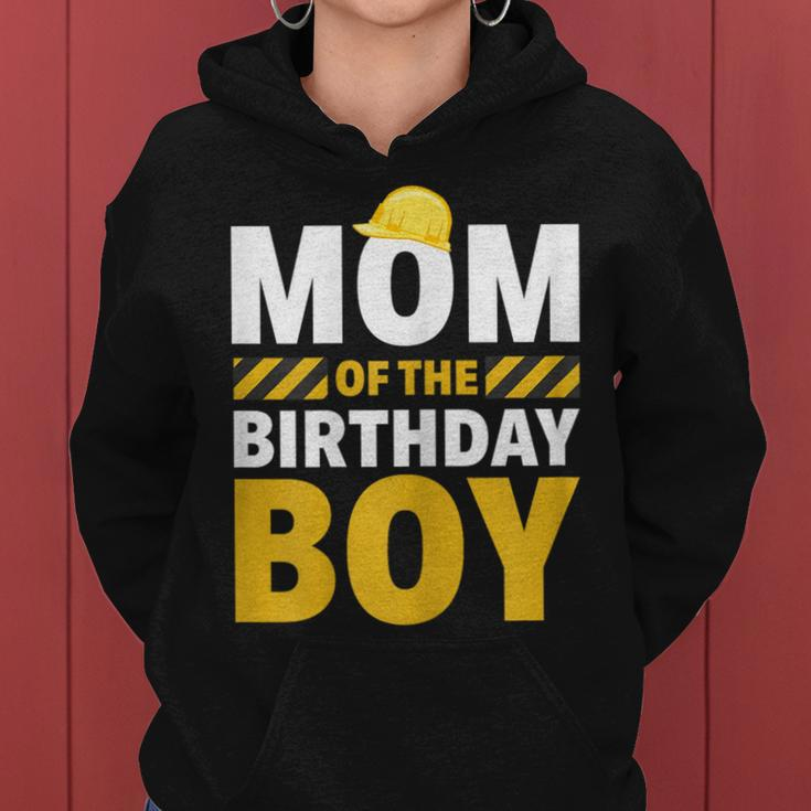 Mom Of The Birthday Boy Construction Party Birthday Women Hoodie