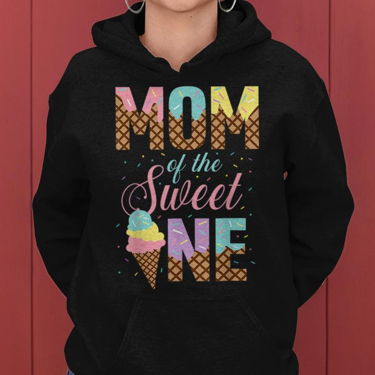 Mom Of The Sweet One Ice Cream Lovers Sweetie Girl Women Hoodie
