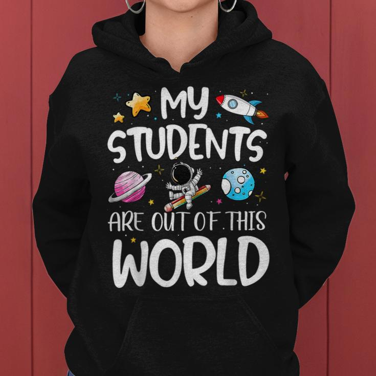 My Students Are Out Of This World Funny Space Teacher Women Hoodie