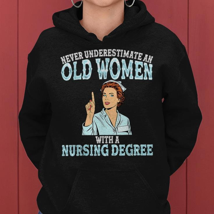 Never Underestimate An Old Woman With A Nursing Degree Nurse Old Woman Funny Gifts Women Hoodie