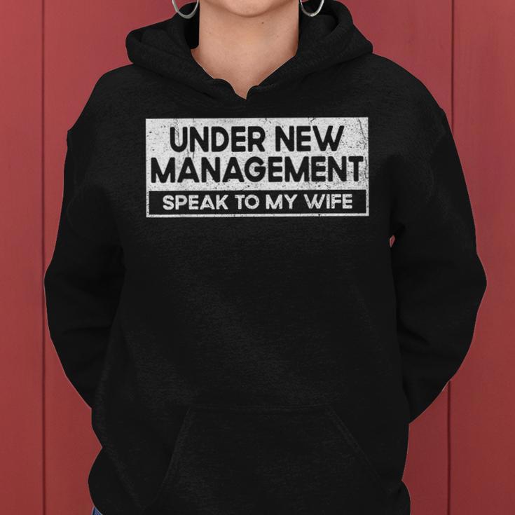 Under New Management Speak To My Wife New Husband Women Hoodie