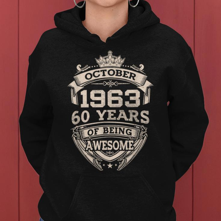 October 1963 60 Years Of Being Awesome 60Th Birthday Women Hoodie