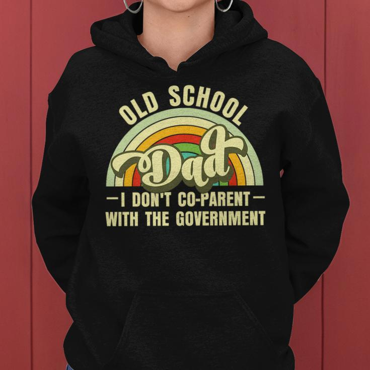 Old-School Dad I Dont Co-Parent With The Government Funny Gifts For Dad Women Hoodie