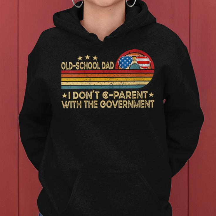 Old School Dad I Dont Co-Parent With The Government Vinatge Funny Gifts For Dad Women Hoodie
