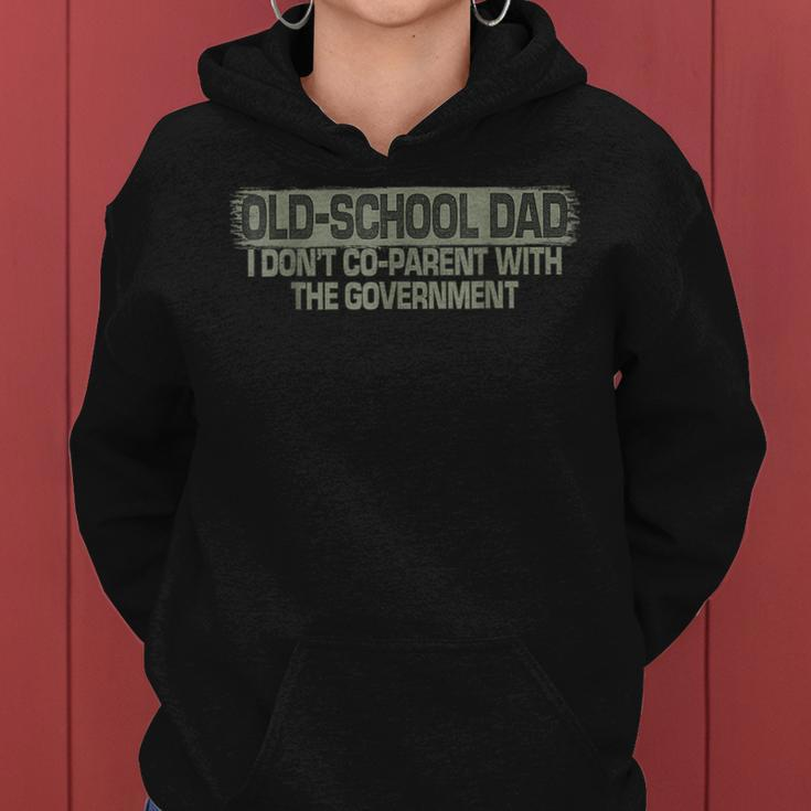 Old Vintage School Dad I Dont Co-Parent With The Government Funny Gifts For Dad Women Hoodie