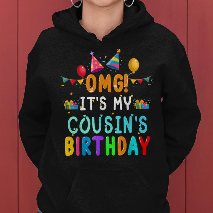 Omg It's My Cousin's Birthday Happy To Me You Sister Cousin Women Hoodie