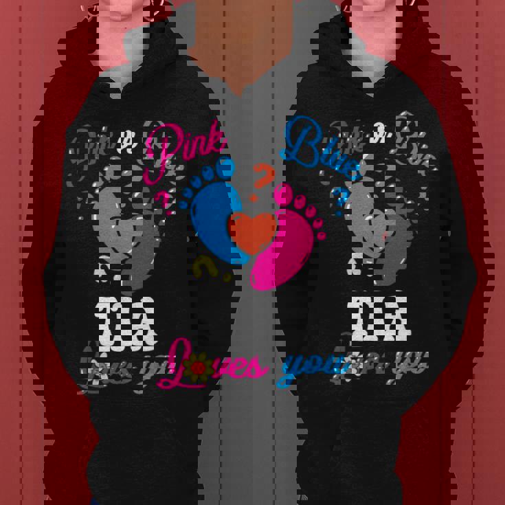 Pink Or Blue Tia Loves You Baby Gender Reveal Party Auntie Women Hoodie