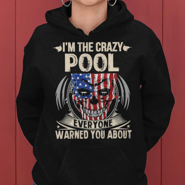 Pool Name Gift Im The Crazy Pool Women Hoodie