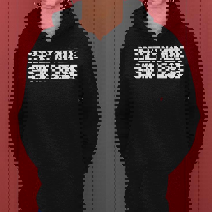 Pray More Sin Less God Jesus Christ Love Quote Christian Women Hoodie