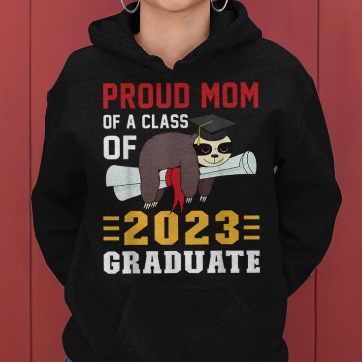 Proud Mom Of A 2023 Graduate Funny Sloth Graduation Women Hoodie