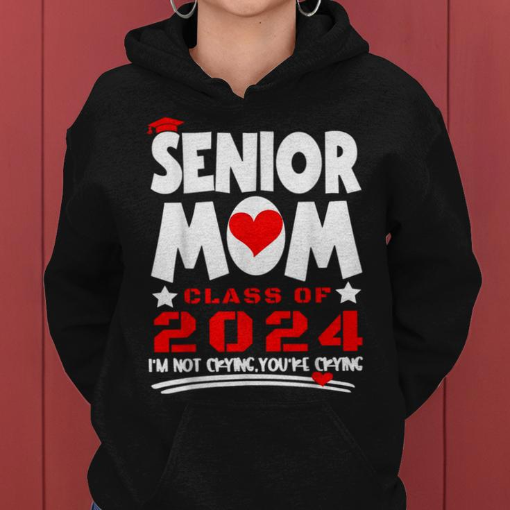 Proud Senior Mom 2024 Graduation Class Of Not Crying Women Hoodie