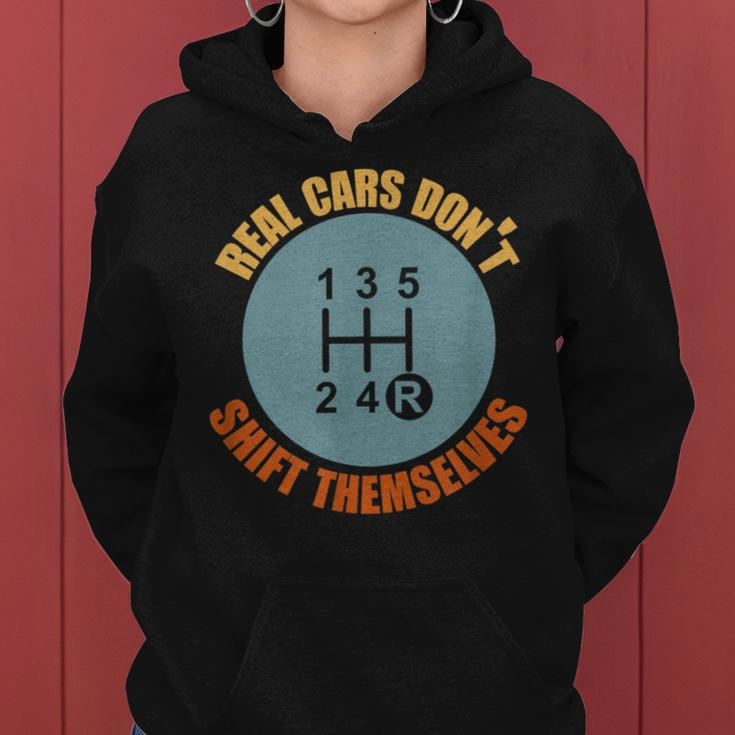 Real Cars Dont Shift Themselves Manual Transmission Vintage Cars Funny Gifts Women Hoodie