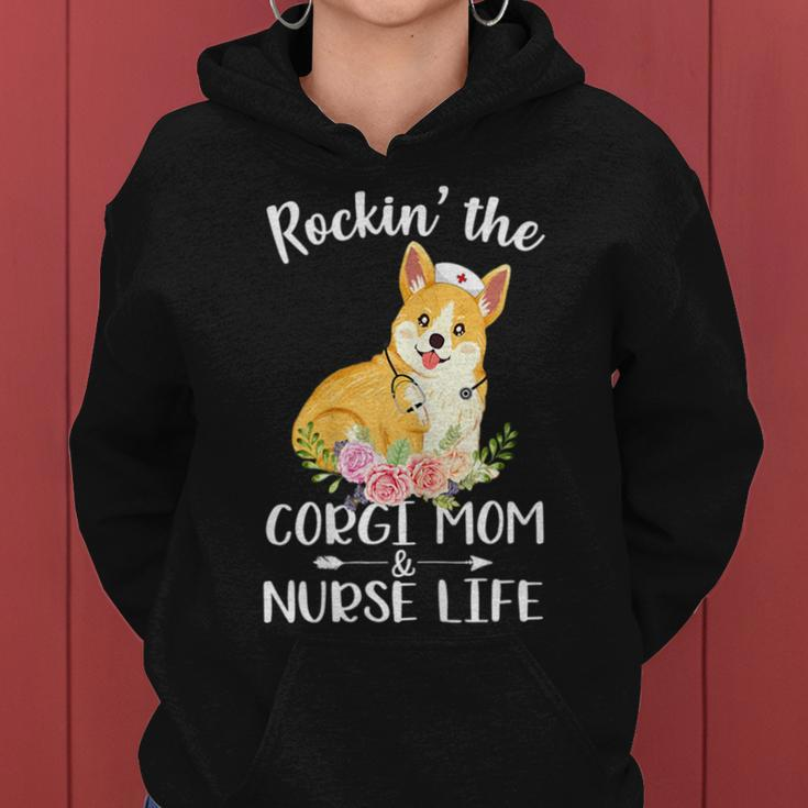 Rockin The Corgi Mom & Nurse Life Dog Mom Women Hoodie