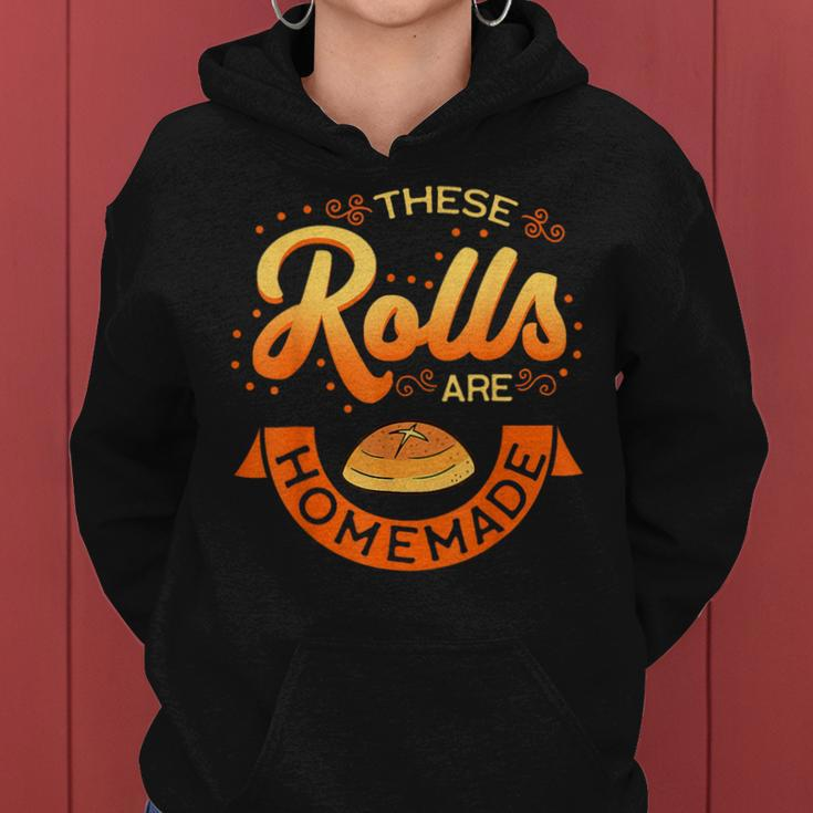 These Rolls Are Homemade Thanksgiving Feast Food Mother Women Hoodie