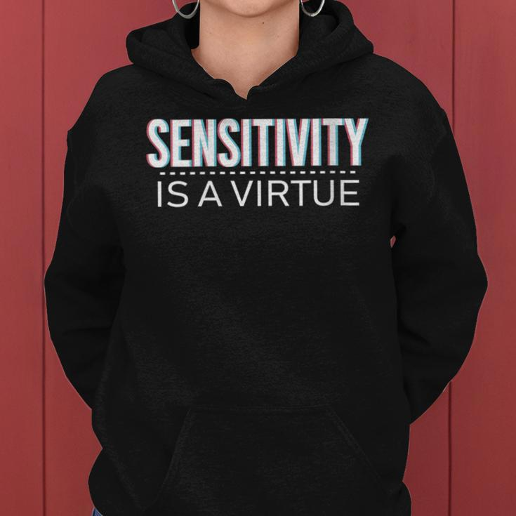 Sensitivity Is A Virtue Motivational Quote For MenWomenKid Women Hoodie