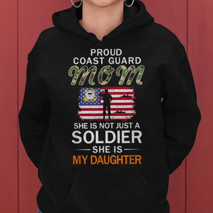 She Is A Soldier & Is My Daughterproud Coast Guard Mom Army Gifts For Mom Funny Gifts Women Hoodie