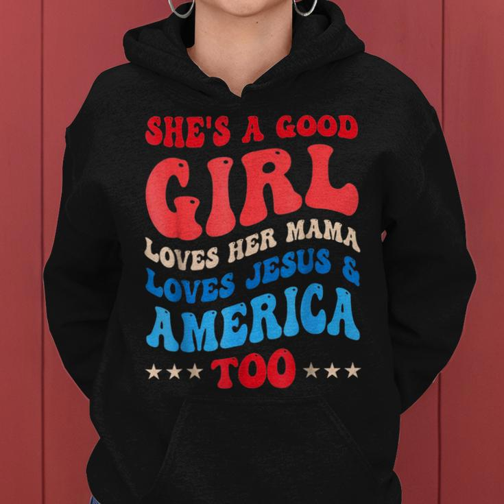 Shes A Good Girl Loves Her Mama Jesus & America Too Groovy Gifts For Mama Funny Gifts Women Hoodie