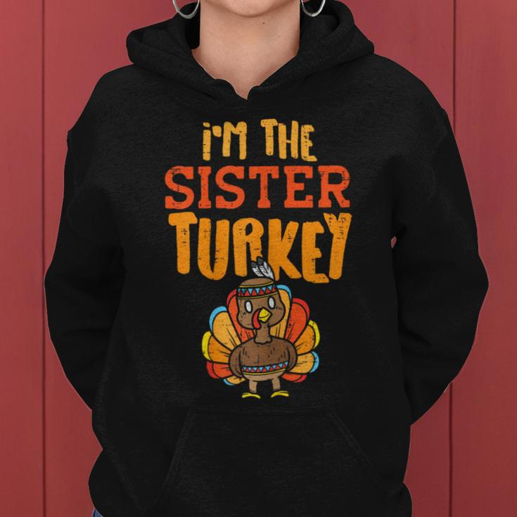 Im The Sister Turkey Matching Thanksgiving Family Girls Women Hoodie