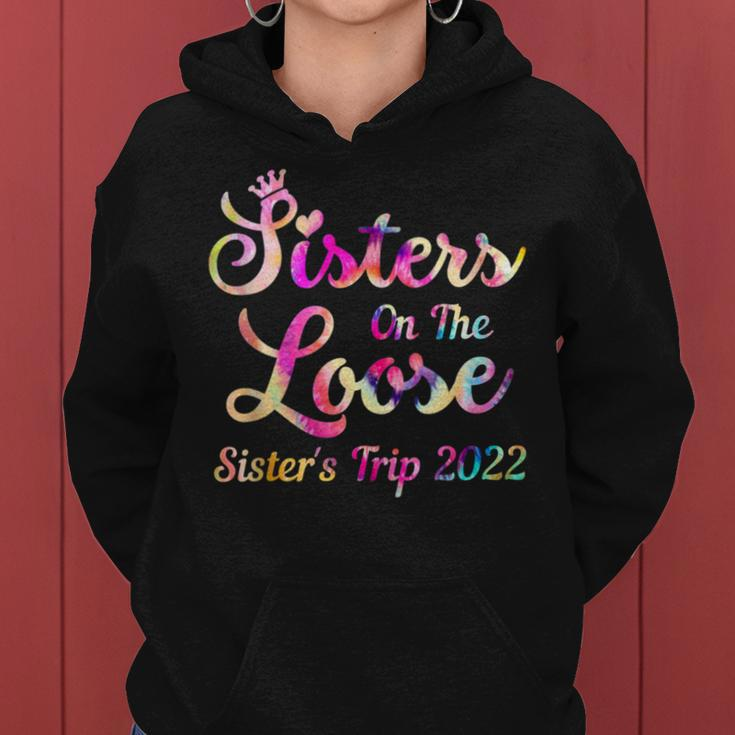 Sisters On The Loose Sister's Trip 2022 Sisters Road Trip Women Hoodie