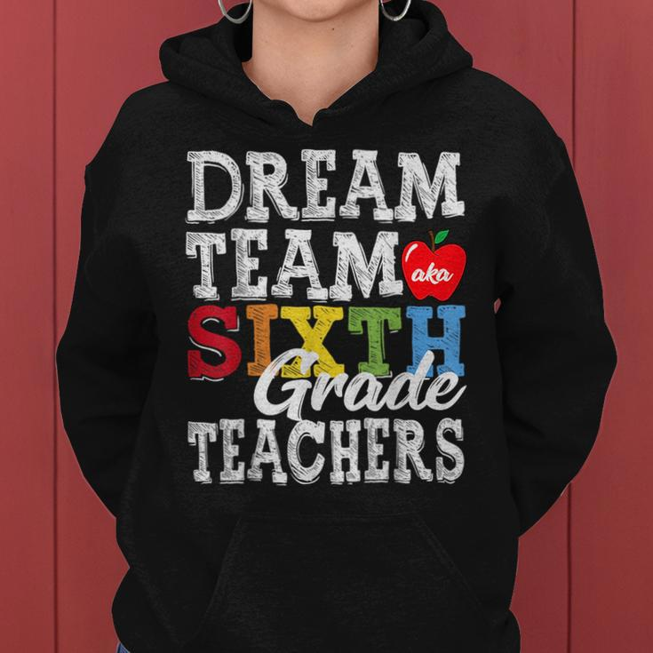 Sixth Grade Teachers Dream Team Aka 6Th Grade Teachers Women Hoodie