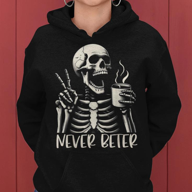 Skull Never Better Skeleton Drinking Coffee Halloween Party Women Hoodie