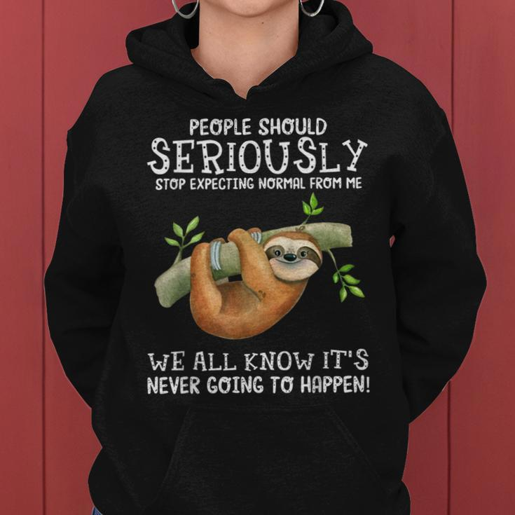 Sloth People Should Seriously Stop Expecting Normal V2 Women Hoodie
