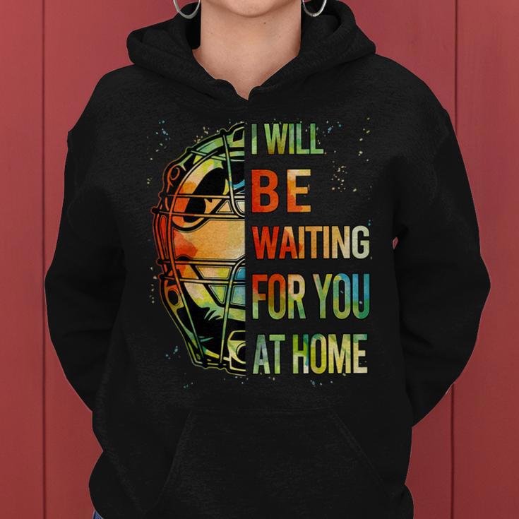 Softball Catcher I Will Waiting For You At Home Girl Women Women Hoodie