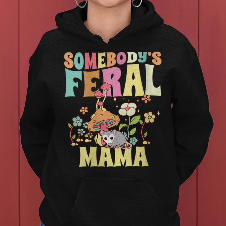 Somebodys Feral Mama Wild Mom Opossum Groovy Mushroom Gifts For Mom Funny Gifts Women Hoodie