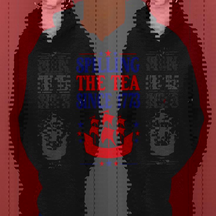 Spilling The Tea Since 1773 4Th Of July History Teacher Gifts For Teacher Funny Gifts Women Hoodie