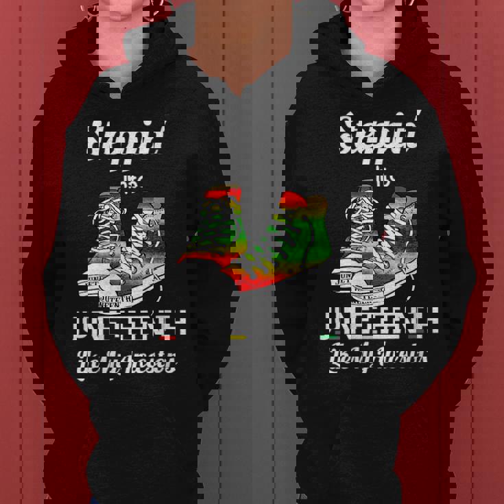 Stepping Into Junenth Like My Ancestors Happy Junenth Women Hoodie