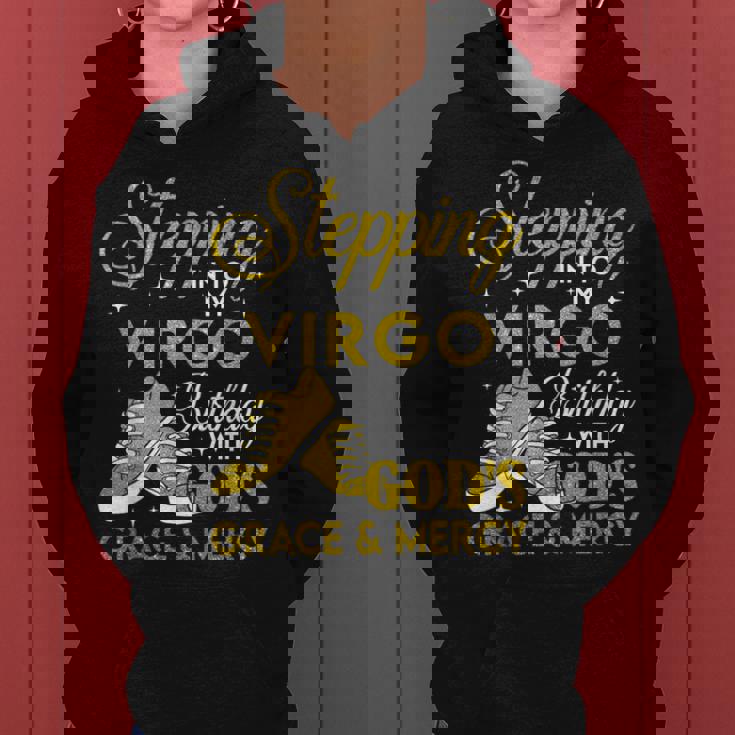 Stepping Into My Virgo Birthday With Gods Grace And Mercy Women Hoodie