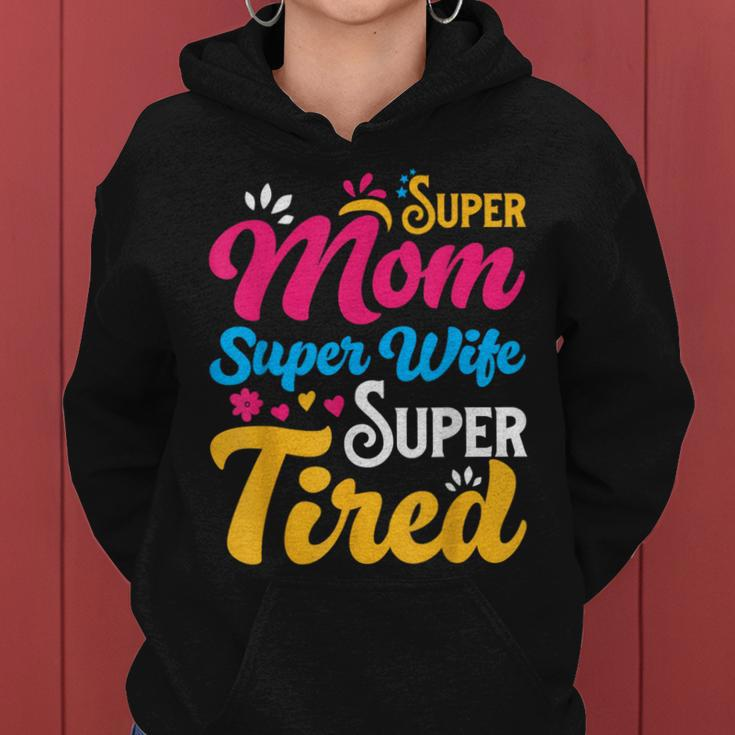 Super Mom Super Wife Super Tired Supermom Mom Women Hoodie